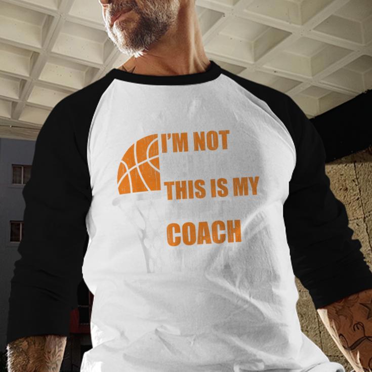Basketball Not Yelling This Is My Basketball Coach Dad Men Baseball Raglan Shirt