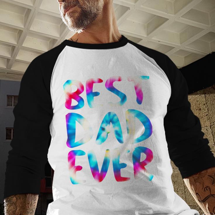 Best Dad Ever Colorful Tie Dye Fathers Day Men Baseball Raglan Shirt