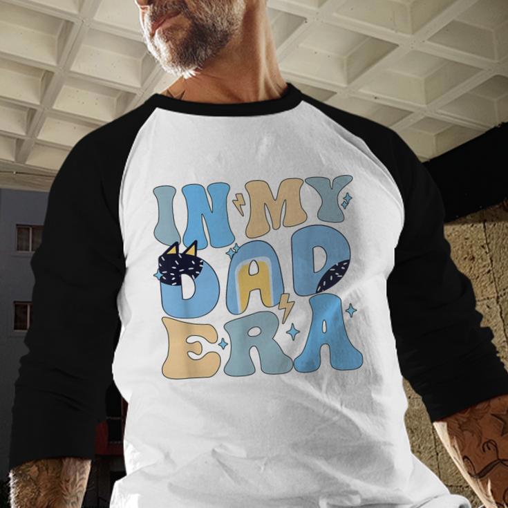 In My Blue Dad Era Cool Dad Father's Day Men Baseball Raglan Shirt In My Blue Dad Era Cool Dad Father's Day Men Baseball Raglan Shirt