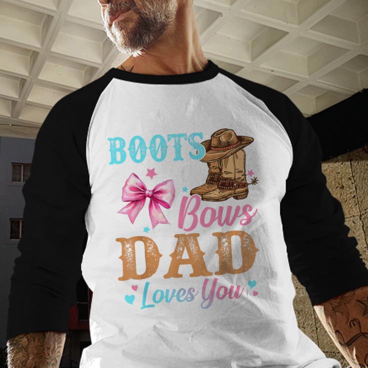 Boots Or Bows Dad Loves You Gender Reveal Daddy Men Baseball Raglan Shirt