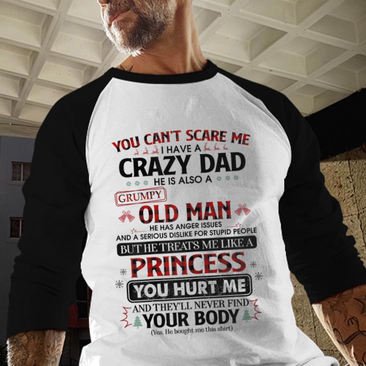 You Can’t Scare Me I Have A Crazy Dad Men Baseball Raglan Shirt