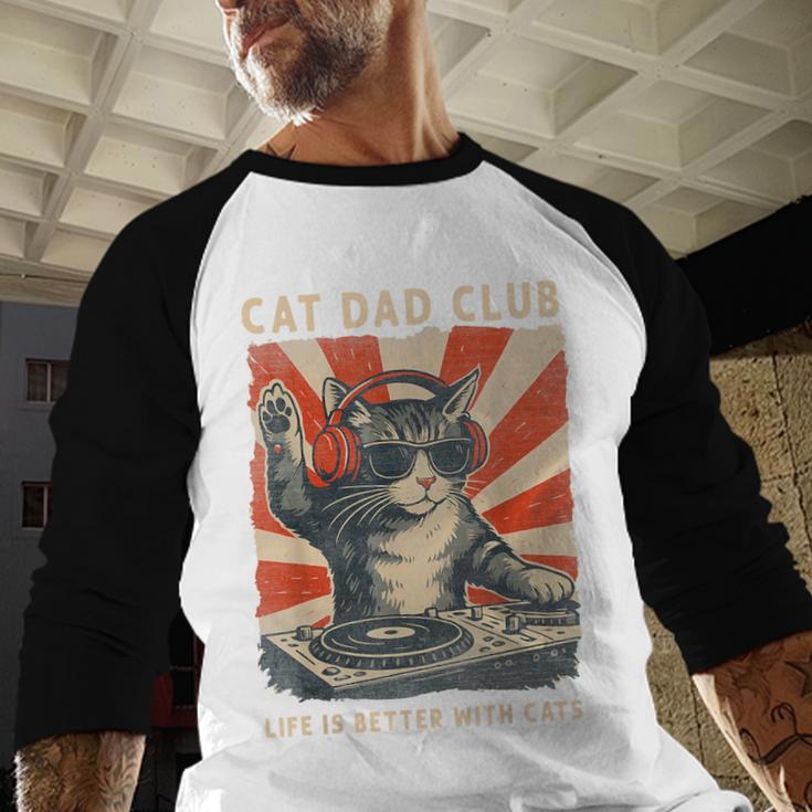 Cat Dad Club Life Is Better With Cats Cat Dad Cat Men Baseball Raglan Shirt