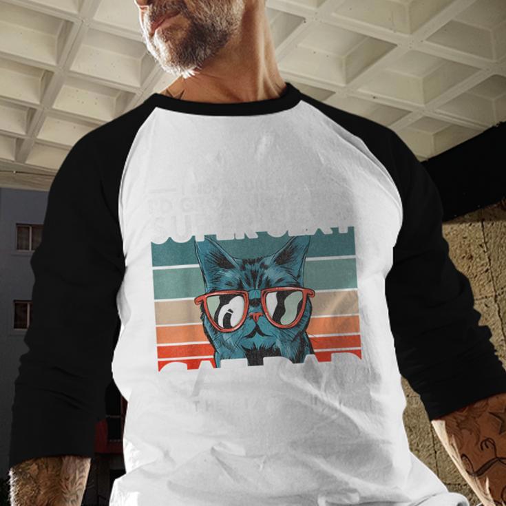 Cat Dad I Never Dreamed I'd Grow Up To Be Super Sexy Cat Dad Men Baseball Raglan Shirt Cat Dad I Never Dreamed I'd Grow Up To Be Super Sexy Cat Dad Men Baseball Raglan Shirt