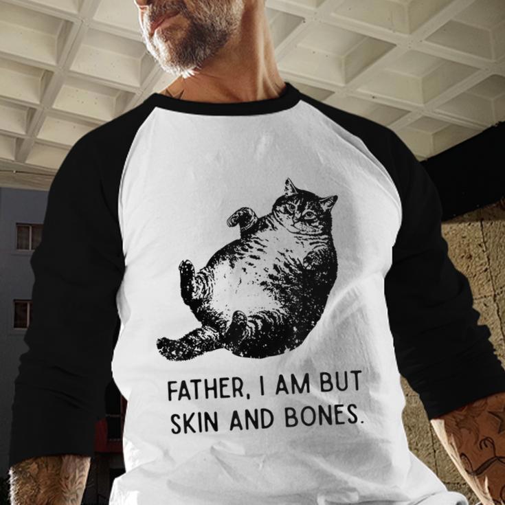Cat Father I Am But Skin And Bones Cat Dad Meme Humor Men Baseball Raglan Shirt