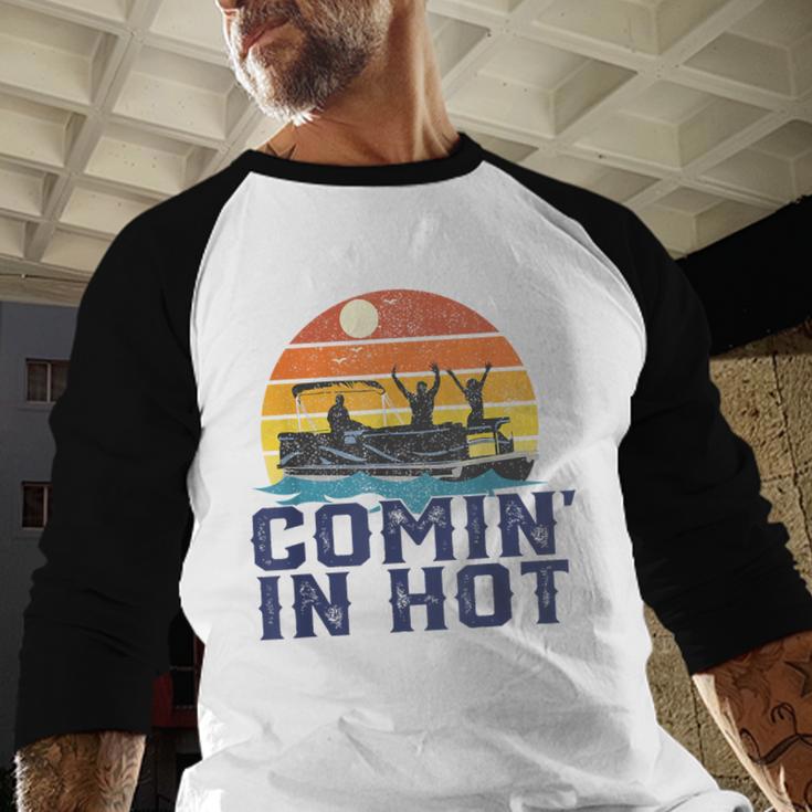 Comin In Hot Pontoon Boat Boating Lake For Dad Small Men Baseball Raglan Shirt
