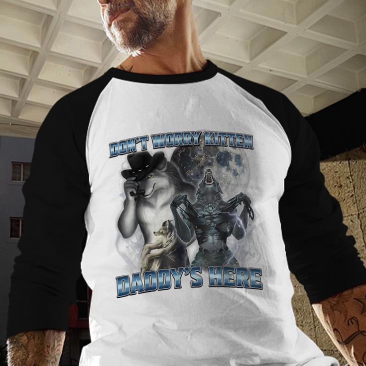 Cool Alpha Wolf Meme Don't Worry Kitten Daddy's Here Men Baseball Raglan Shirt