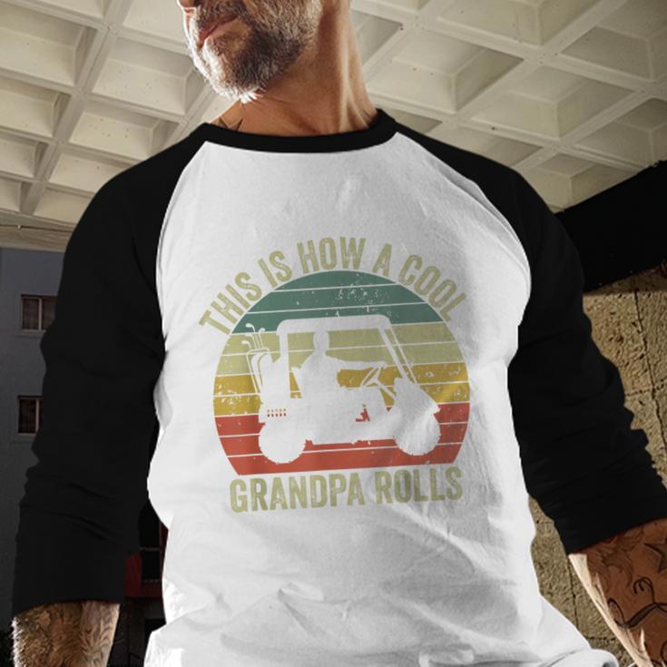 This Is How A Cool Grandpa Rolls Vintage Golf Dad Grandpa Men Baseball Raglan Shirt