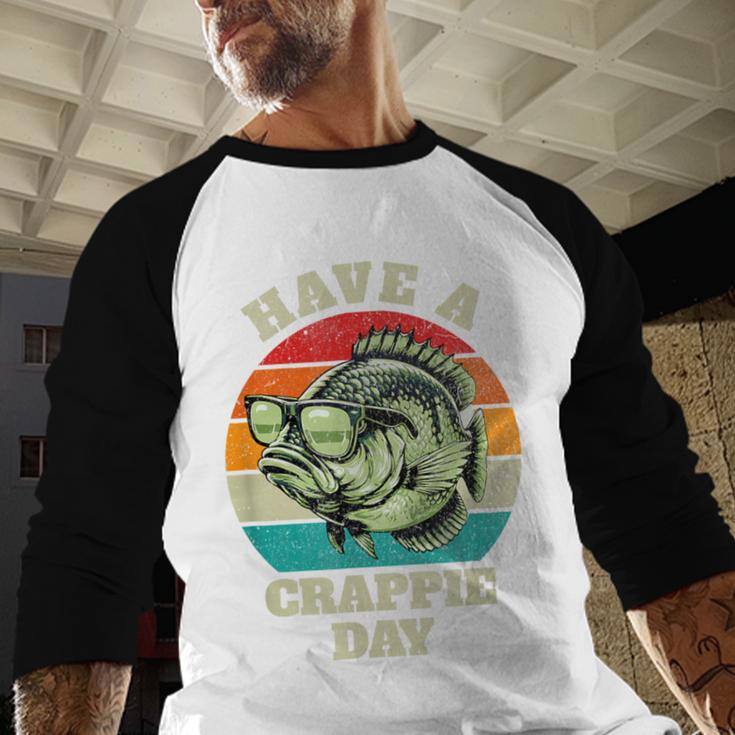 Have A Crappie Day Retro Fishing Sarcastic Dad Men Baseball Raglan Shirt Have A Crappie Day Retro Fishing Sarcastic Dad Men Baseball Raglan Shirt