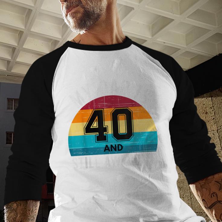 My Dad Is 40 And Still Awesome 40th Retro Birthday Dad Daddy Men Baseball Raglan Shirt My Dad Is 40 And Still Awesome 40th Retro Birthday Dad Daddy Men Baseball Raglan Shirt