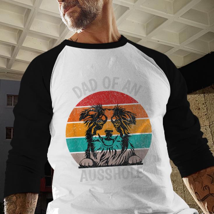 Dad Of An Ausshole Australian Shepherd Aussie Men Baseball Raglan Shirt
