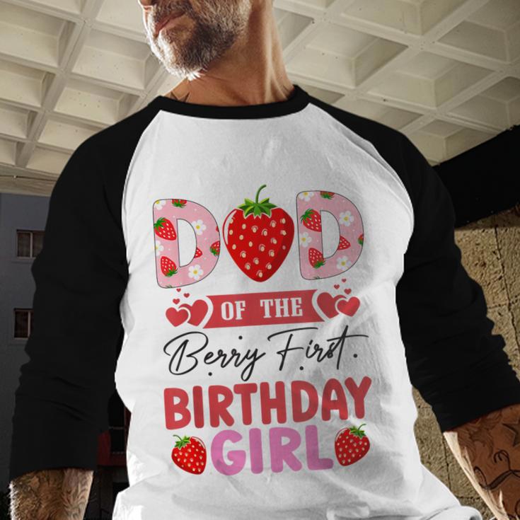 Dad Of The Berry First Birthday Girl Sweet Strawberry Men Baseball Raglan Shirt