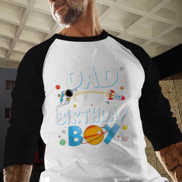 Dad Of The Birthday Boy Astronaut Family Space Planets Men Baseball Raglan Shirt Dad Of The Birthday Boy Astronaut Family Space Planets Men Baseball Raglan Shirt