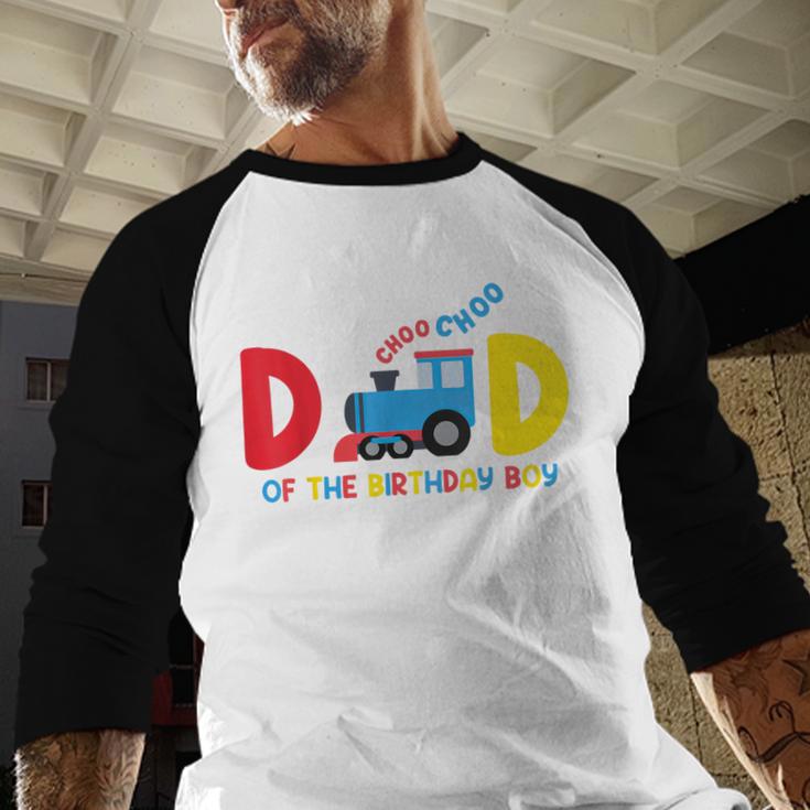 Dad Of The Birthday Boy Choo Choo Train Family Matching Men Baseball Raglan Shirt Dad Of The Birthday Boy Choo Choo Train Family Matching Men Baseball Raglan Shirt