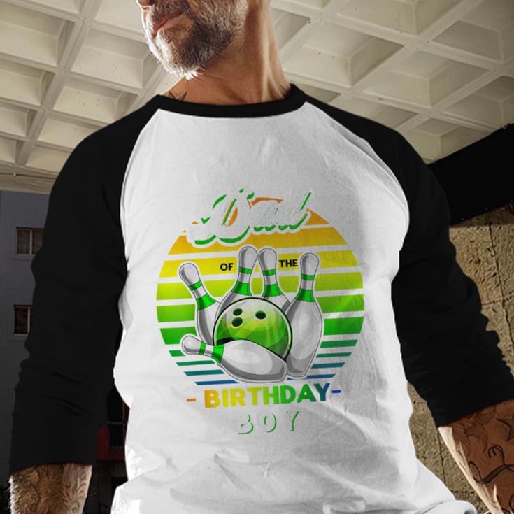 Dad Of The Birthday Boy Matching Family Bowling Birthday Men Baseball Raglan Shirt