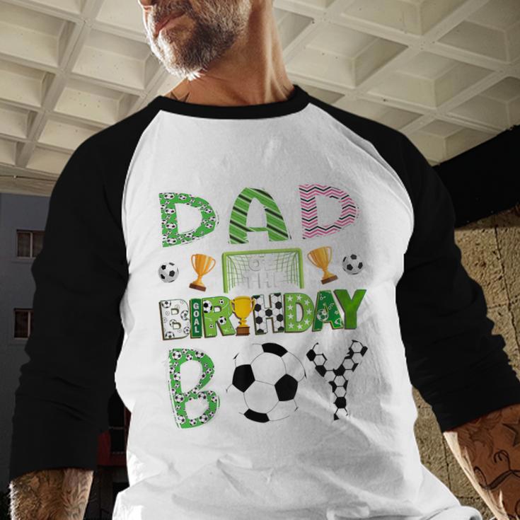 Dad Of The Birthday Boy Soccer Player Game Day Men Baseball Raglan Shirt