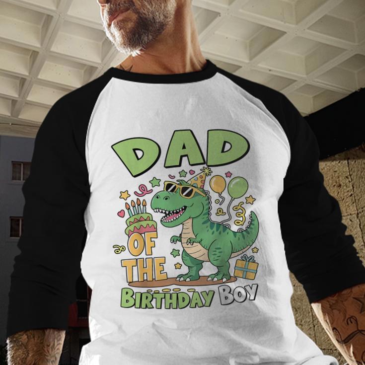 Dad Of The Birthday BoyRex Dinosaur Family Party Men Baseball Raglan Shirt Dad Of The Birthday BoyRex Dinosaur Family Party Men Baseball Raglan Shirt