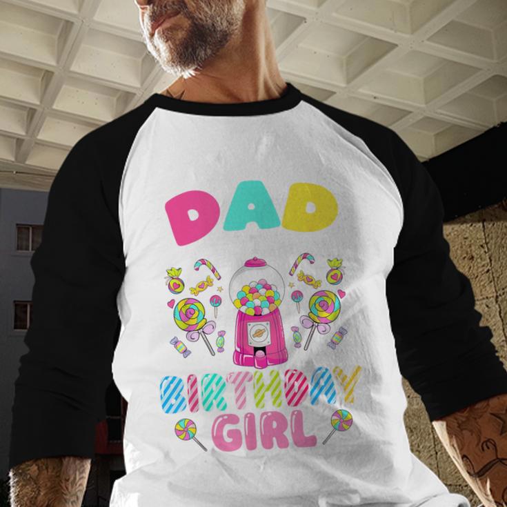 Dad Of The Birthday Girl Candy Family Bday Party Men Baseball Raglan Shirt Dad Of The Birthday Girl Candy Family Bday Party Men Baseball Raglan Shirt