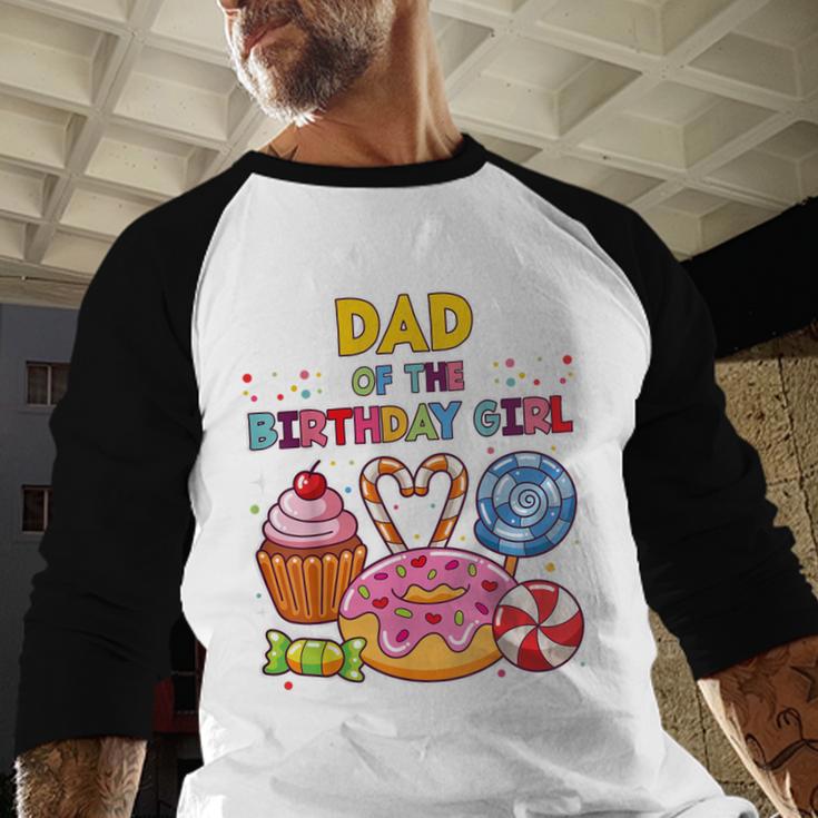 Dad Of The Birthday Girl Candyland Colorful Lollipop Party Men Baseball Raglan Shirt Dad Of The Birthday Girl Candyland Colorful Lollipop Party Men Baseball Raglan Shirt
