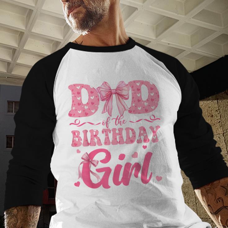 Dad Of The Birthday Girl Family Pink Coquette Bow Men Baseball Raglan Shirt