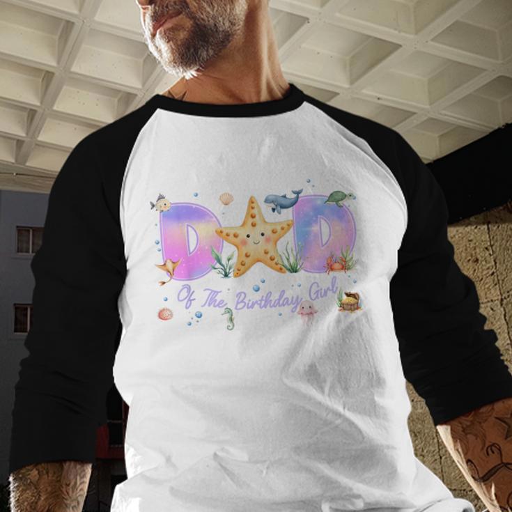 Dad Of The Birthday Girl One-Der The Sea Family Matching Men Baseball Raglan Shirt