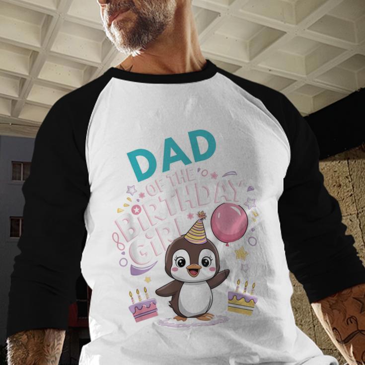 Dad Of The Birthday Girl Pesto Baby Penguin Party Men Baseball Raglan Shirt Dad Of The Birthday Girl Pesto Baby Penguin Party Men Baseball Raglan Shirt