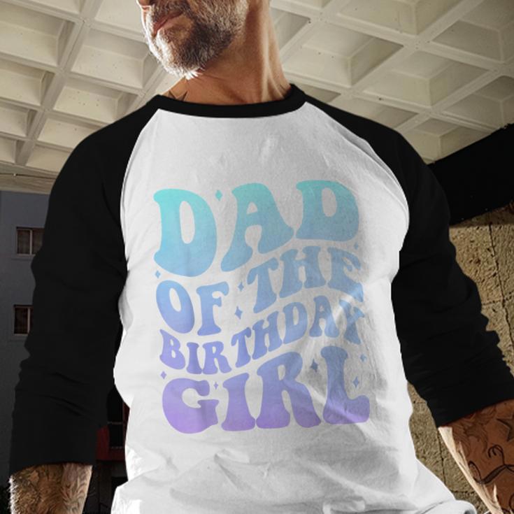 Dad Of The Birthday Girls Teens Kid Family Matching Birthday Men Baseball Raglan Shirt