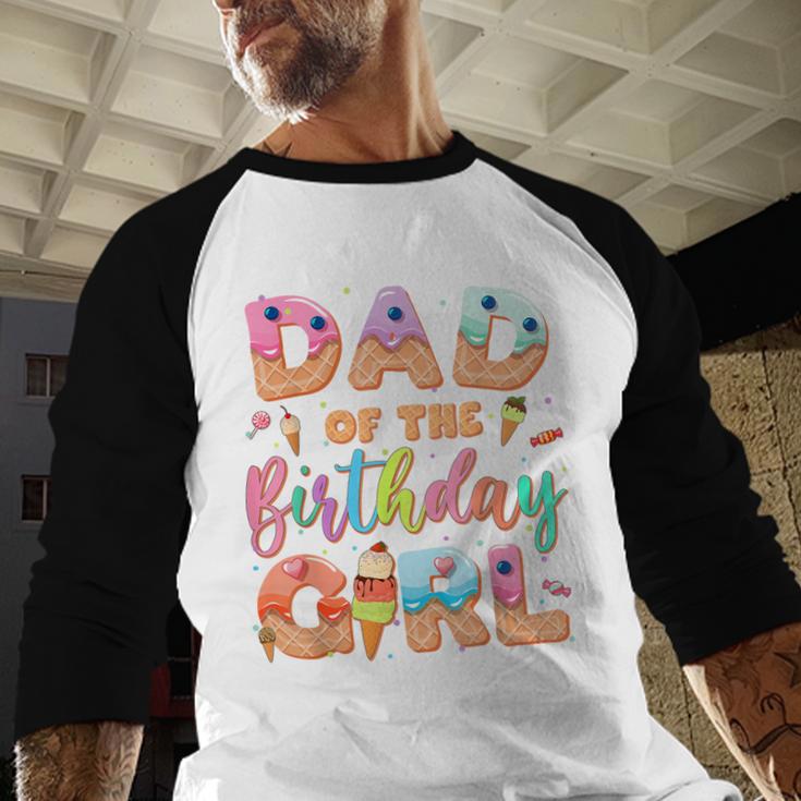 Dad Of The Birthday Ice Cream Family Matching Party Men Baseball Raglan Shirt Dad Of The Birthday Ice Cream Family Matching Party Men Baseball Raglan Shirt
