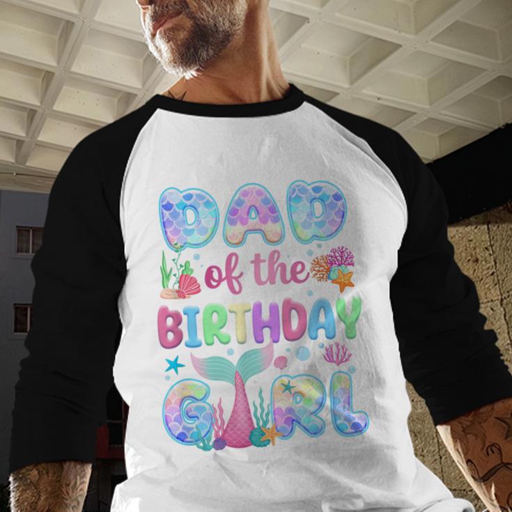 Dad Of The Birthday Mermaid Girl Family Matching Party Men Baseball Raglan Shirt