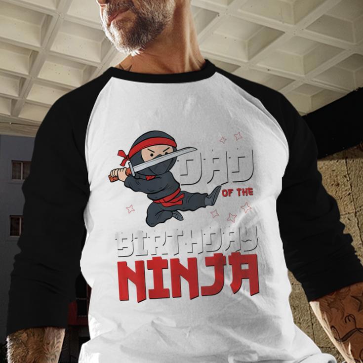 Dad Of The Birthday Ninja Daddy Party Best Father Boy Pop Men Baseball Raglan Shirt