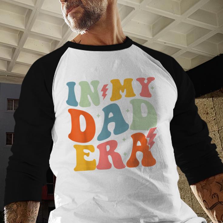 In My Dad Era Groovy Papa Daddy Fathers Day For Men Men Baseball Raglan Shirt In My Dad Era Groovy Papa Daddy Fathers Day For Men Men Baseball Raglan Shirt