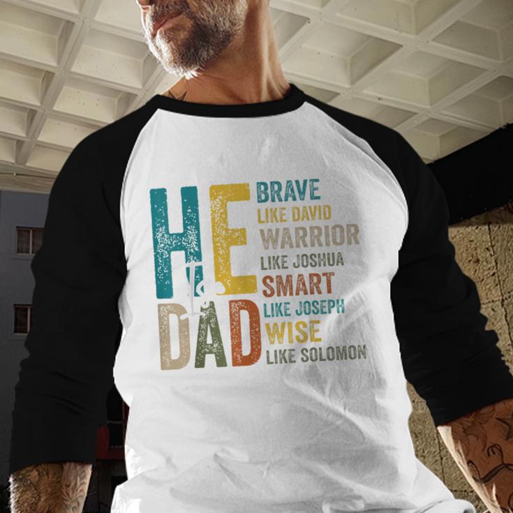 Dad Fathers Day Christian Jesus He Is Smart Brave Men Baseball Raglan Shirt