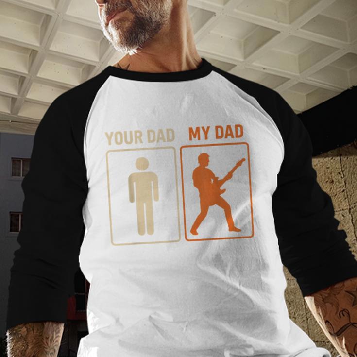 Your Dad My Dad Guitar Guitarist Rock Father's Day Men Baseball Raglan Shirt
