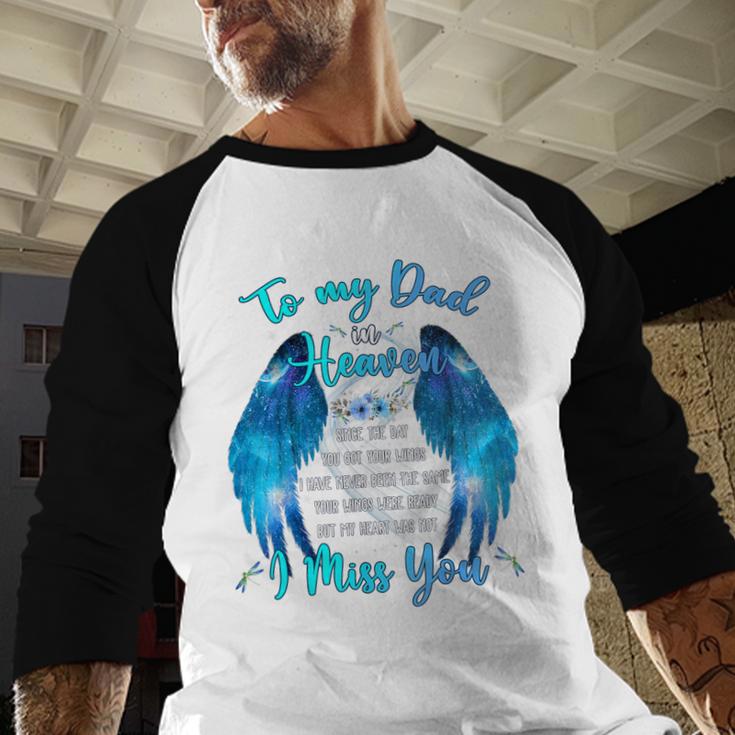To My Dad In Heaven I Miss You Men Baseball Raglan Shirt