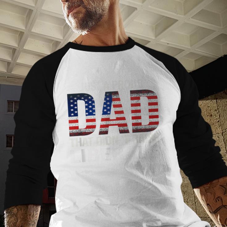 Dad Man Saying Proud Dad That Didn't Raise Liberals Men Baseball Raglan Shirt