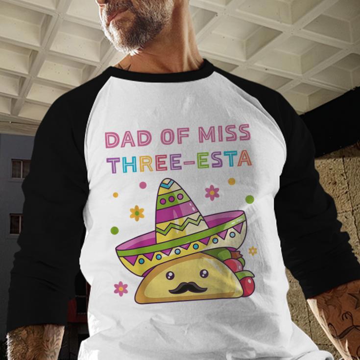 Dad Of Miss Three-Esta Mexican Fiesta 3rd Birthday Outfit Men Baseball Raglan Shirt