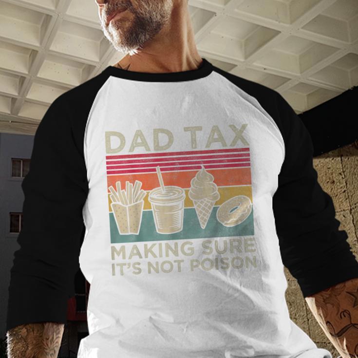 Dad Tax Making Sure It's Not Poison Men Father’s Day Men Baseball Raglan Shirt Dad Tax Making Sure It's Not Poison Men Father’s Day Men Baseball Raglan Shirt