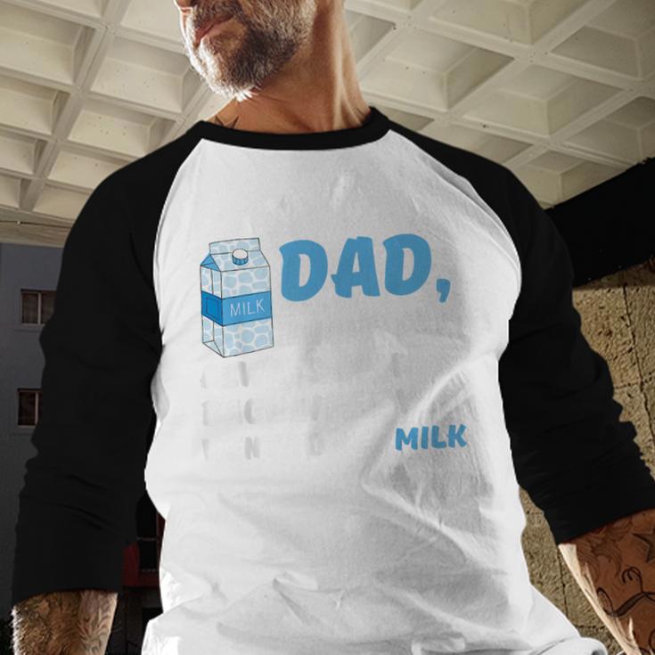 DAD Thanks For Coming Back When You Went To Get Milk Men Baseball Raglan Shirt DAD Thanks For Coming Back When You Went To Get Milk Men Baseball Raglan Shirt