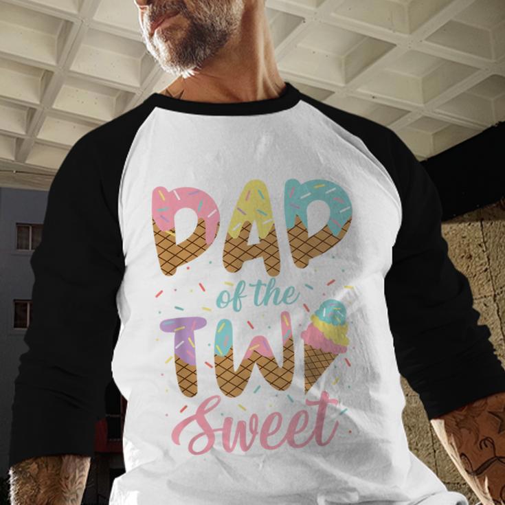 Dad Of The Two Sweet Birthday Girl Ice Cream Lovers 2nd Men Baseball Raglan Shirt