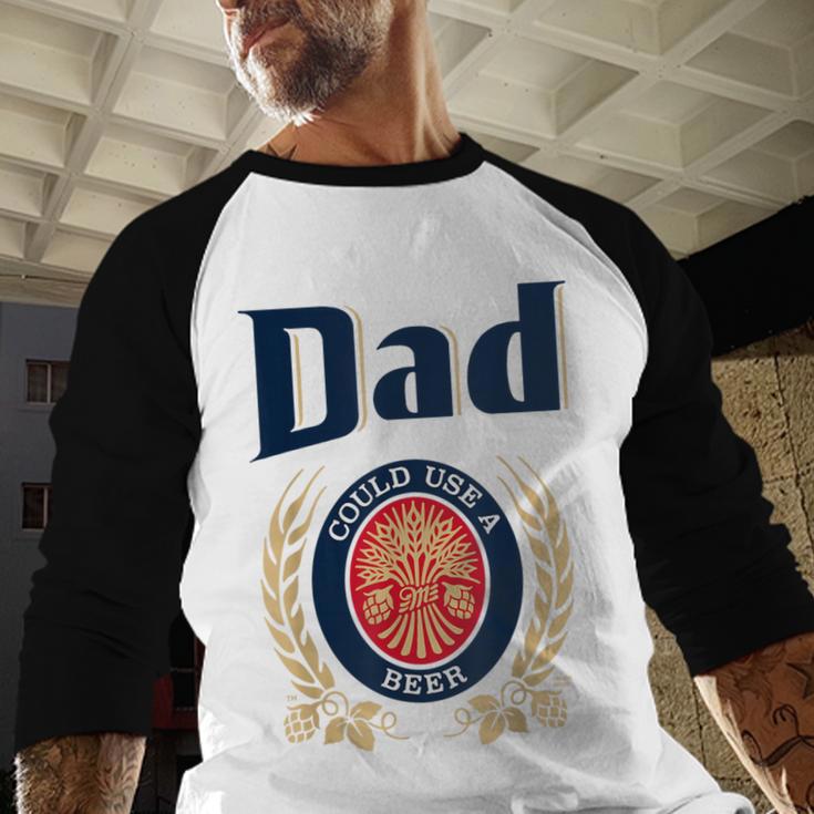Dad Could Use A Beer Men Baseball Raglan Shirt