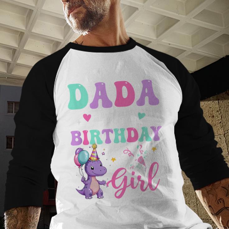 Dada Of The Birthday For Girl Dinosaur T-Rex Party Family Men Baseball Raglan Shirt