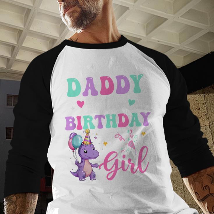 Daddy Of The Birthday For Girl Dinosaur T-Rex Party Family Men Baseball Raglan Shirt