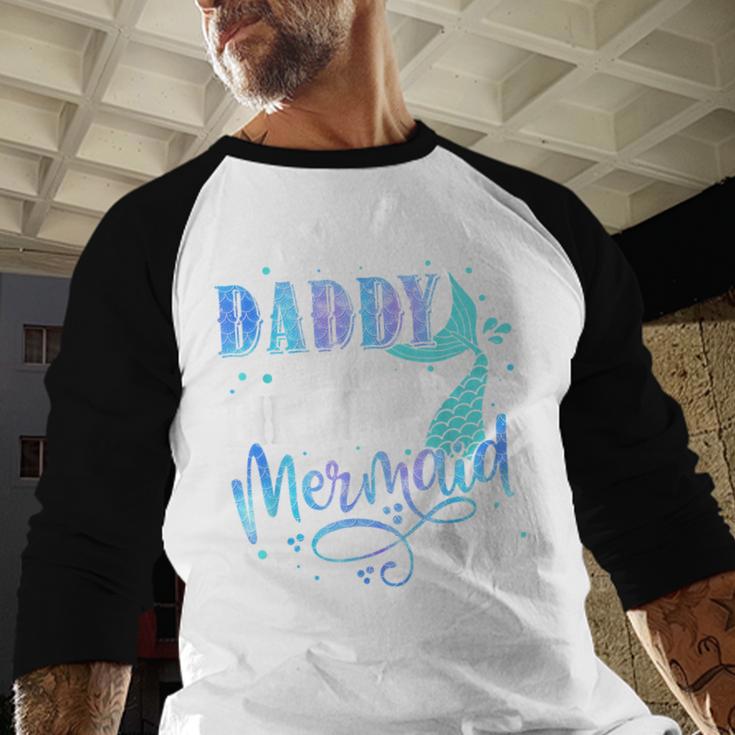 Daddy Of The Birthday Mermaid Family Matching Dad Papa Men Baseball Raglan Shirt