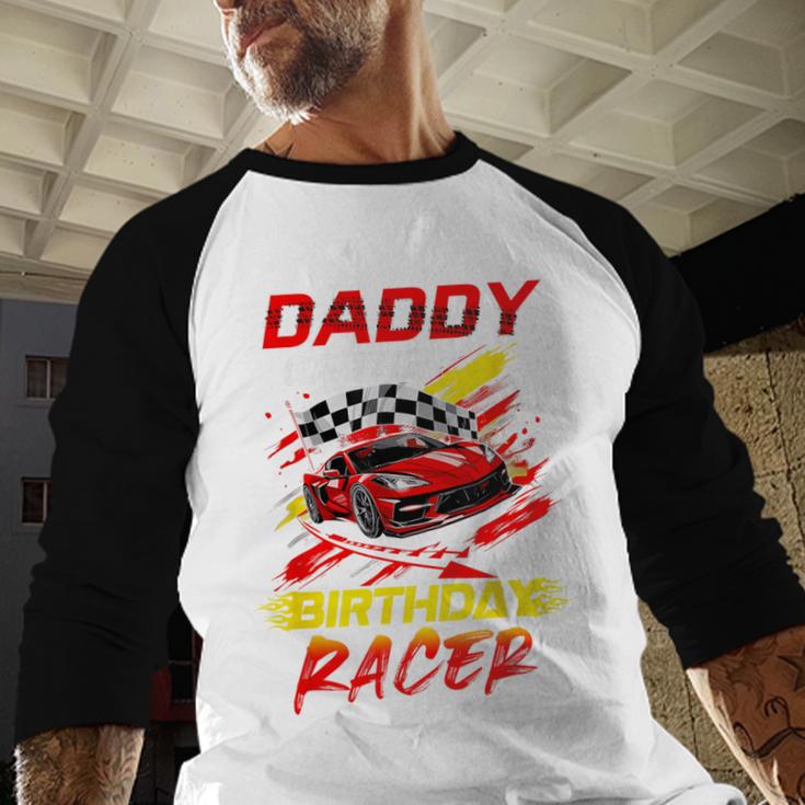 Daddy Of The Birthday Racer Race Car Party Family Matching Men Baseball Raglan Shirt