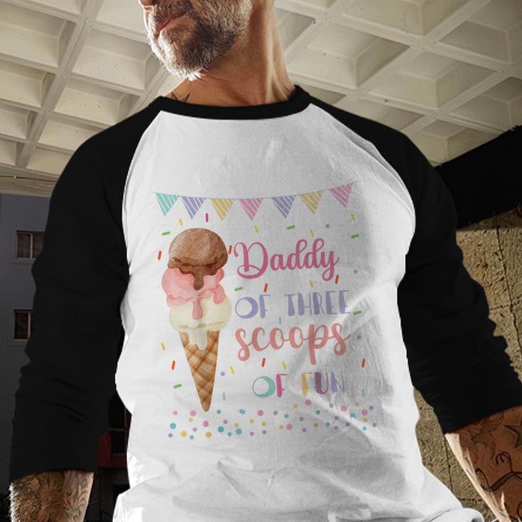 Daddy Dad Ice Cream Third Birthday Three Scoops Of Fun Men Baseball Raglan Shirt