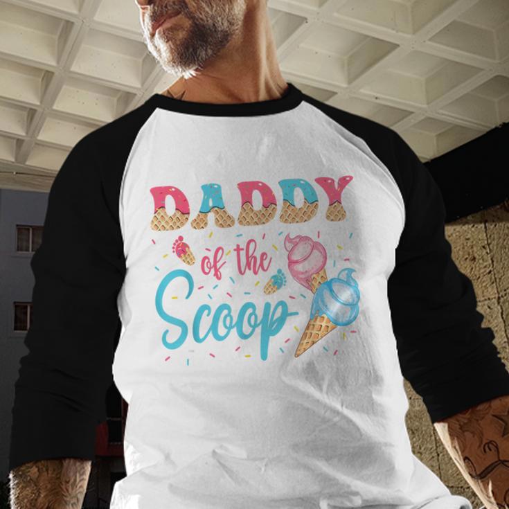 Daddy Of The Scoop Ice Cream Gender Reveal Baby Shower Men Baseball Raglan Shirt Daddy Of The Scoop Ice Cream Gender Reveal Baby Shower Men Baseball Raglan Shirt