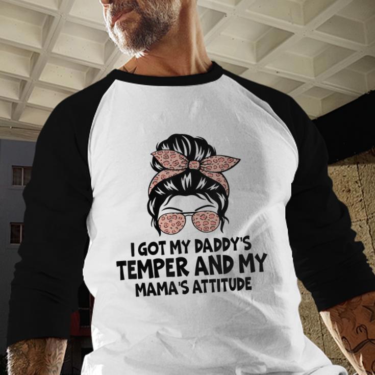 I Got My Daddy's Temper And My Mama's Attitude Men Baseball Raglan Shirt