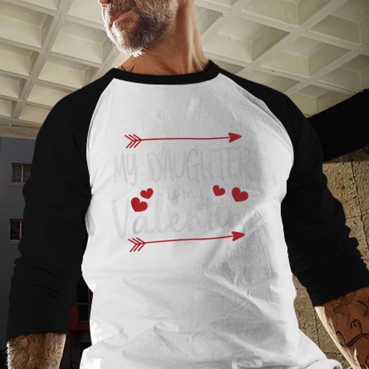 My Daughter Is My Valentine Mommy Daddy Valentines Day Men Baseball Raglan Shirt