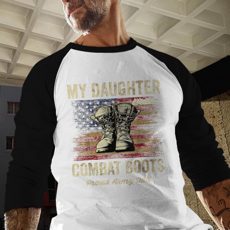 My Daughter Wears Combat Boots Proud Army Dad Veteran Day Men Baseball Raglan Shirt