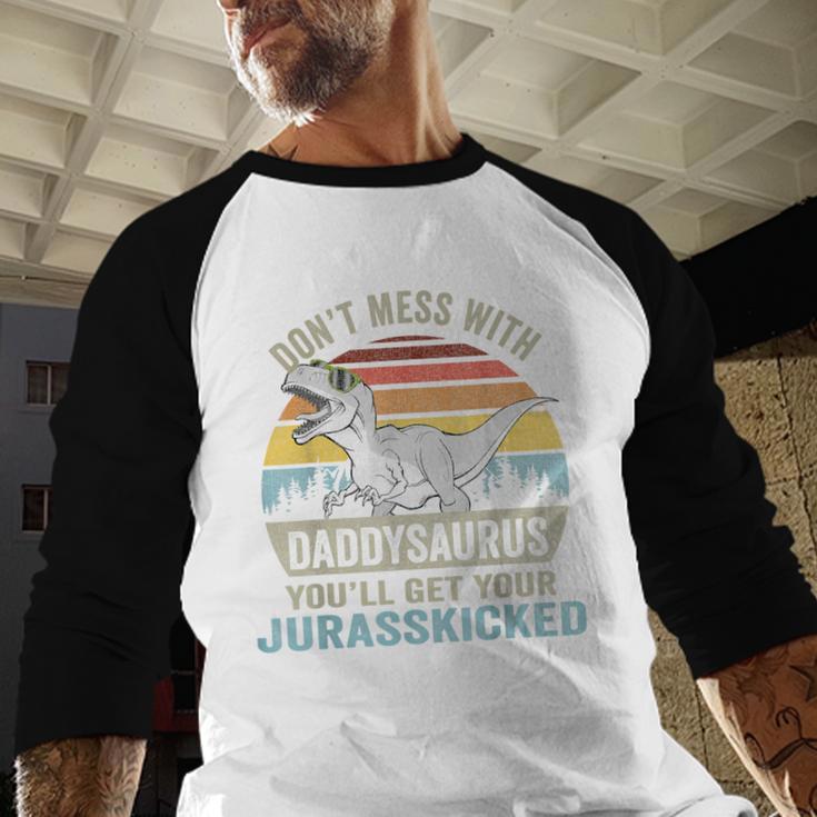 Don't Mess With DaddysaurusRex Daddy Saurus Dinosaur Men Men Baseball Raglan Shirt
