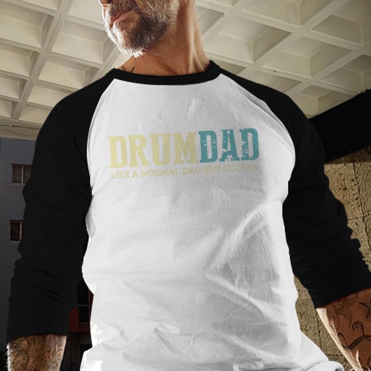Drum Dad Like A Normal Dad But Cooler Shirt Music Dad Men Baseball Raglan Shirt